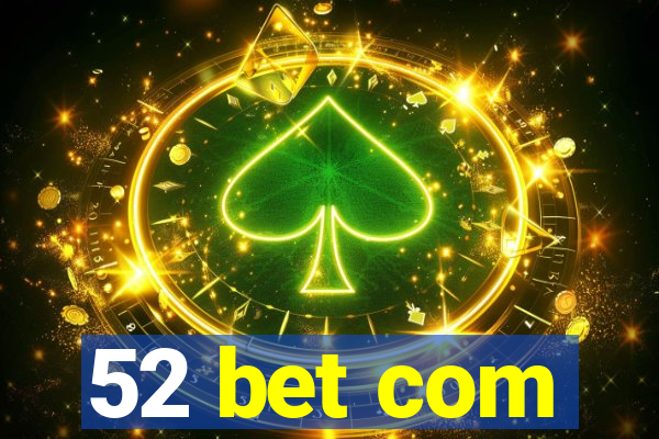 52 bet com